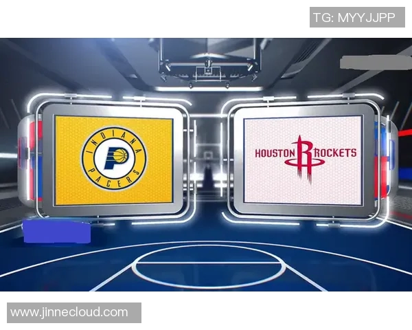 火箭队与步行者队比赛前瞻分析及胜负预测展望 火箭队与步行者队比赛前瞻分析及胜负预测展望