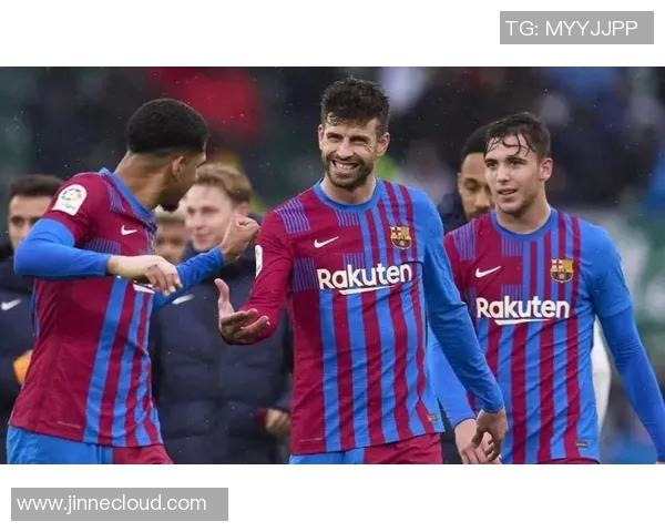 巴萨主场迎战贝蒂斯力争三分巩固联赛领先地位