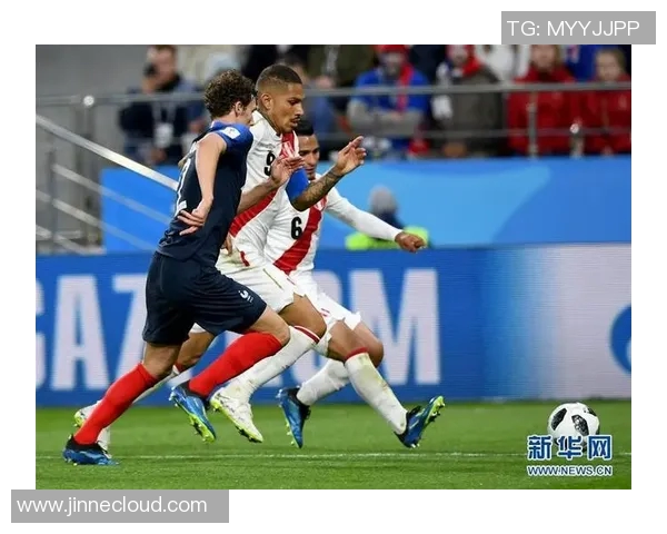 法国与秘鲁在6月21日的激烈对决引发全球球迷热议 法国与秘鲁在6月21日的激烈对决引发全球球迷热议